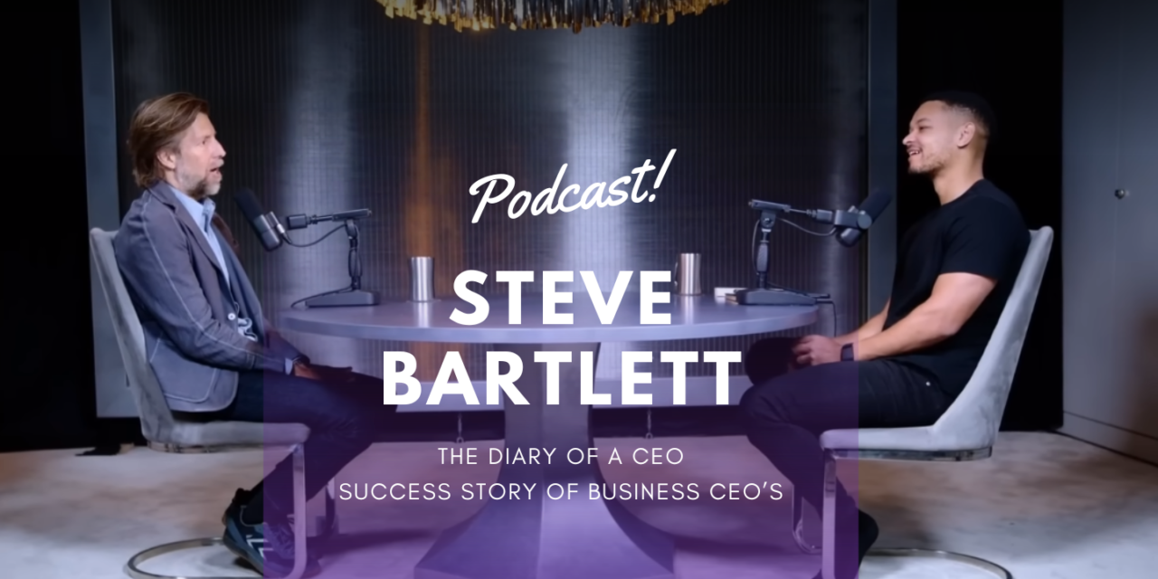 Embark on extraordinary voyage of success by Steve Bartlett UK’s No1 Podcast “Diary Of A CEO”